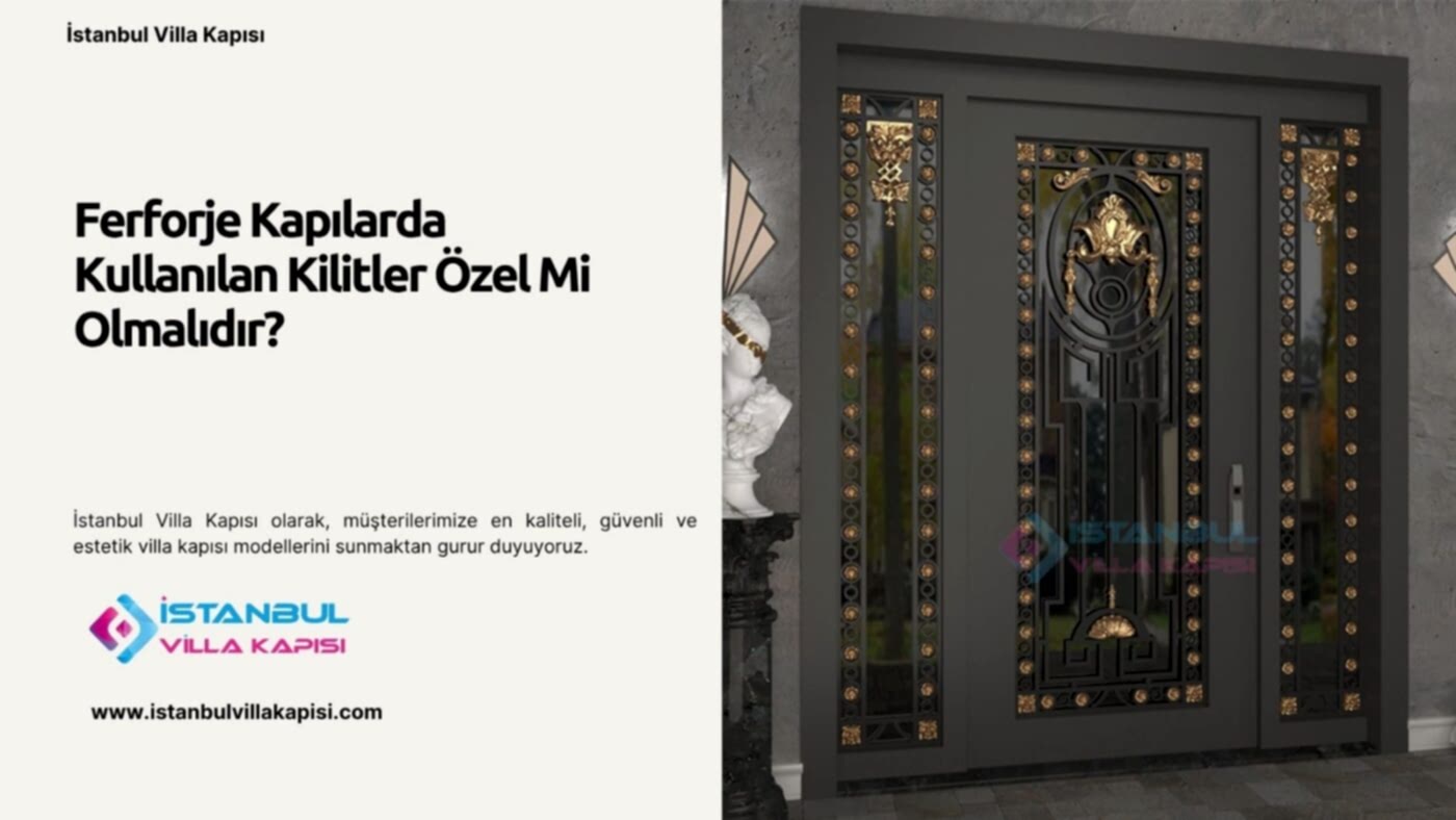 Ferforje Kapılarda Kullanılan Kilitler Özel Mi Olmalıdır?
