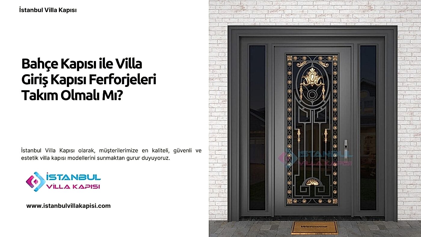 Bahçe Kapısı Ile Villa Giriş Kapısı Ferforjeleri Takım Olmalı Mı?