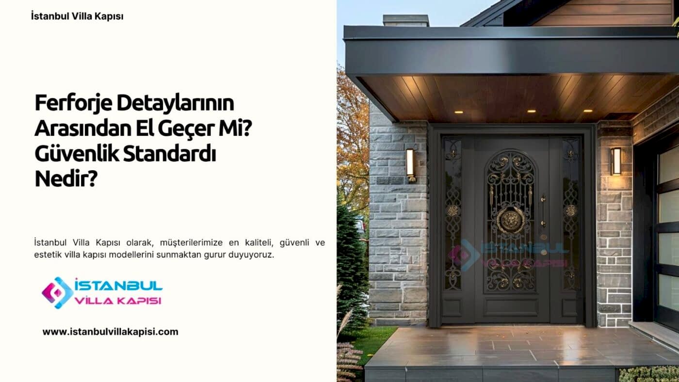 Ferforje Detaylarının Arasından El Geçer Mi? Güvenlik Standardı Nedir?